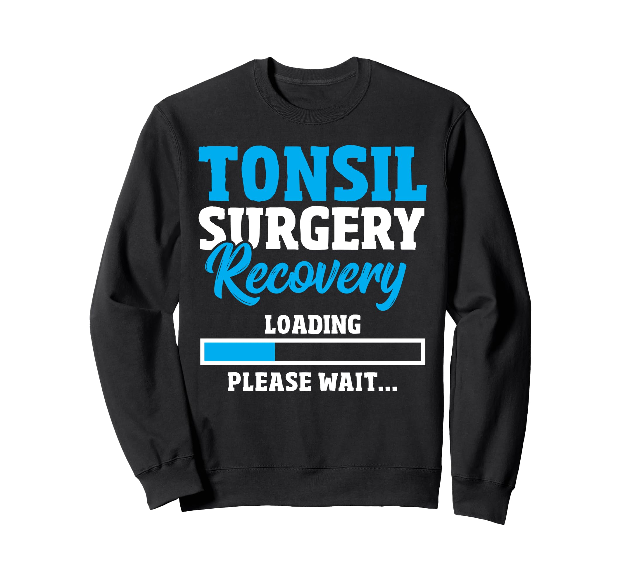 Tonsillectomy Recocery Tonsil Removal Tonsillitis Tonsils Sweatshirt