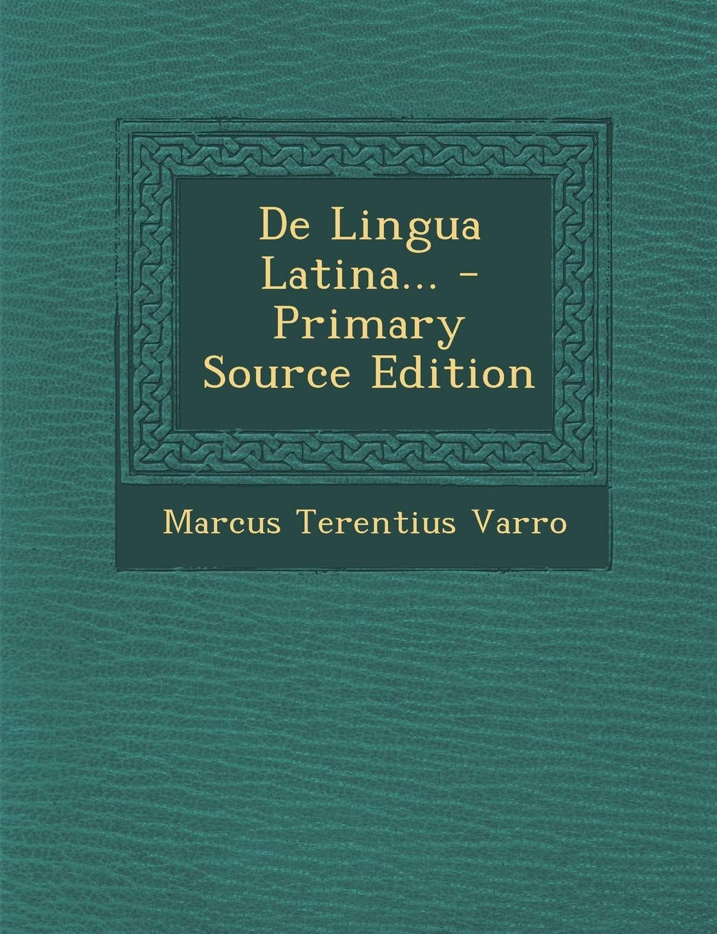 de Lingua Latina... - Primary Source Edition