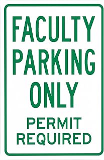 Faculty Parking Only Permit Required Sign 8"x12" - Security Metal Wall Decor for College Campus School Office Home Yard Street Road