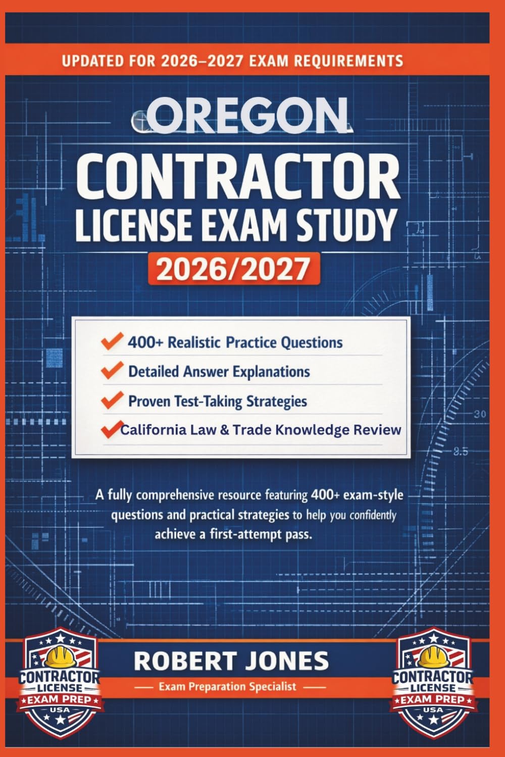 OREGON CONTRACTOR LICENSE EXAM STUDY 2026/2027: A fully comprehensive resource featuring 400+ exam-style questions and practical strategies to help you confidently achieve a first-attempt pass.