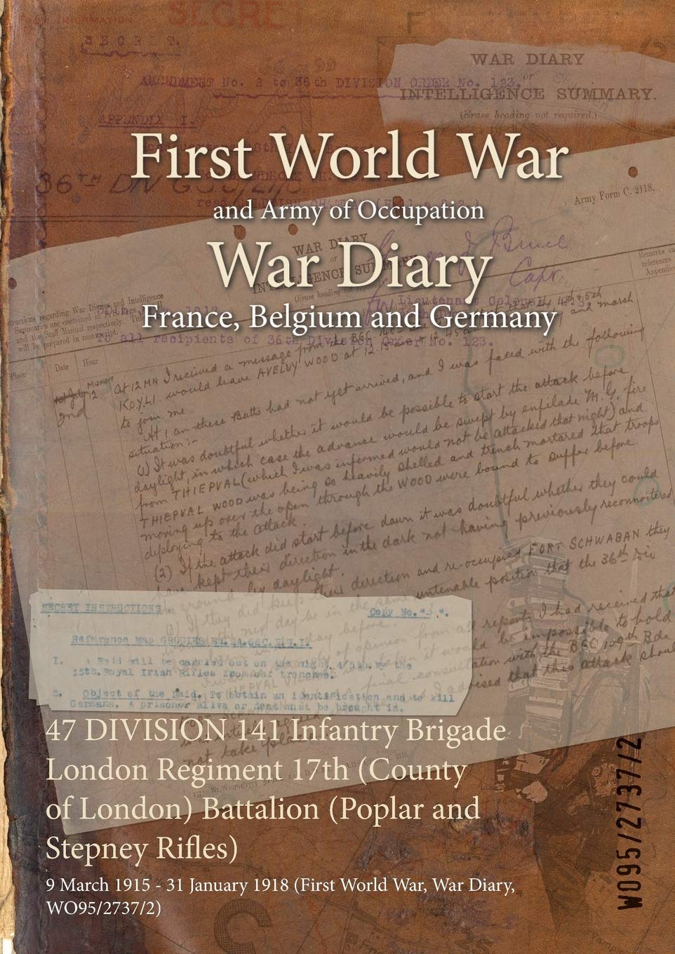 47 DIVISION 141 Infantry Brigade London Regiment 17th (County of London) Battalion (Poplar and Stepney Rifles): 9 March 1915 - 31 January 1918 (First World War, War Diary, WO95/2737/2)