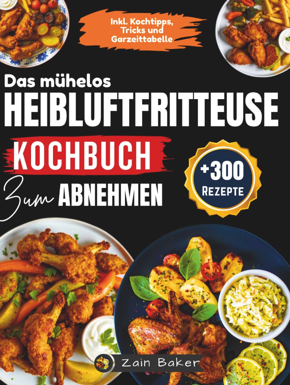 Das Mühelos Heißluftfritteuse Kochbuch Zum Abnehmen (Einfache High Protein Rezepte)
