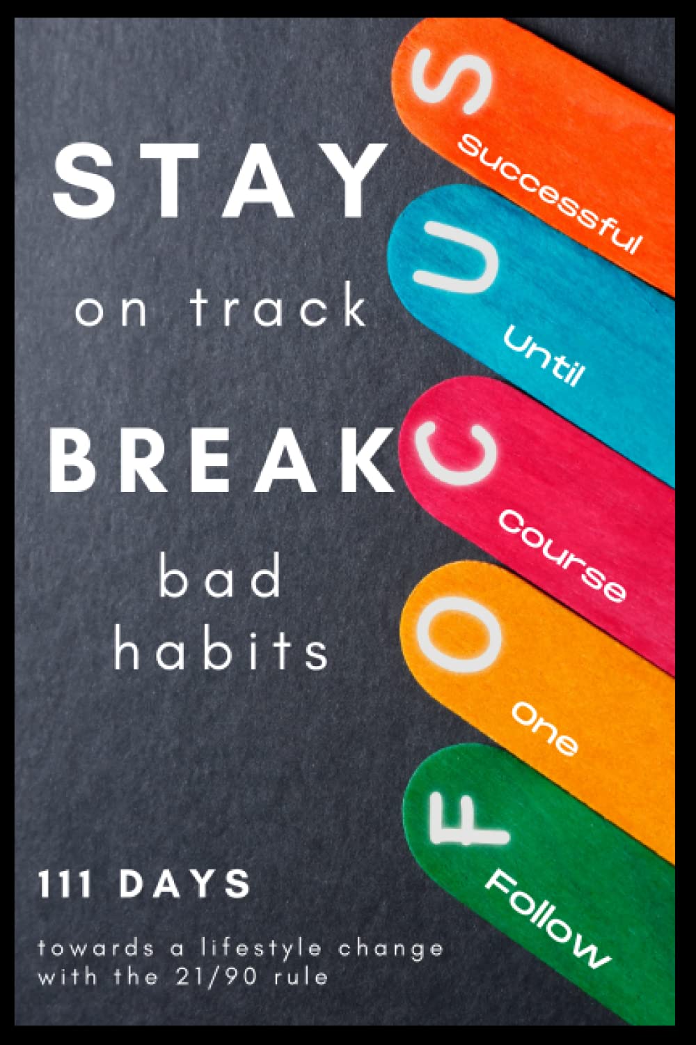 FOCUS Journal: Make A Lifestyle Change in 111 Days