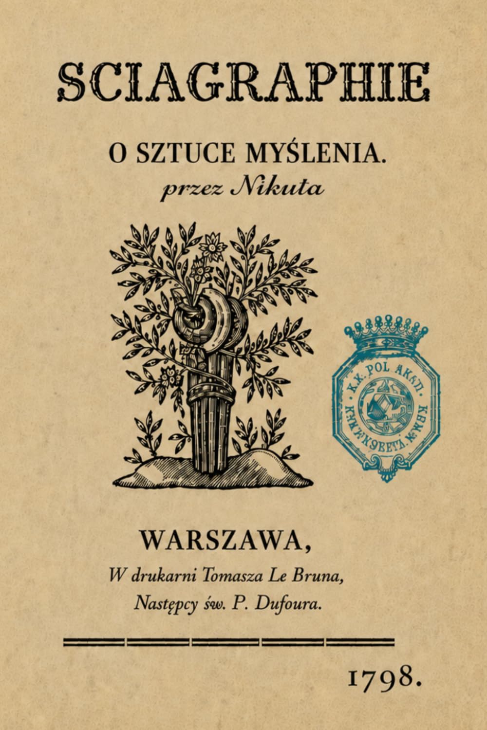 SCIAGRAPHIE O SZTUCE MYŚLENIA: SCIAGRAPHIE DE L’ART DE PENSER