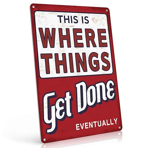 PAIION Funny Garage Signs for Men - Where Things Get Done Eventually Metal Sign Vintage Tin, Office & Shop Decor Accessories 8x12 Inch