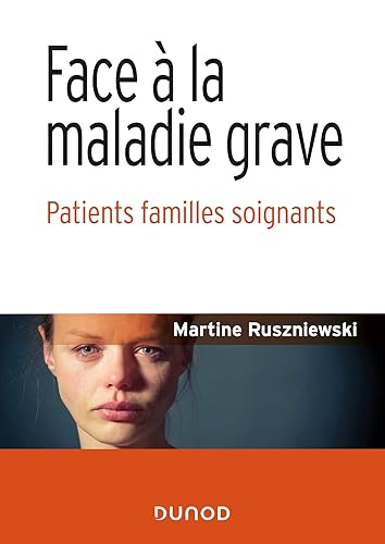 Face à la maladie grave - Patients familles soignants: Patients familles soignants