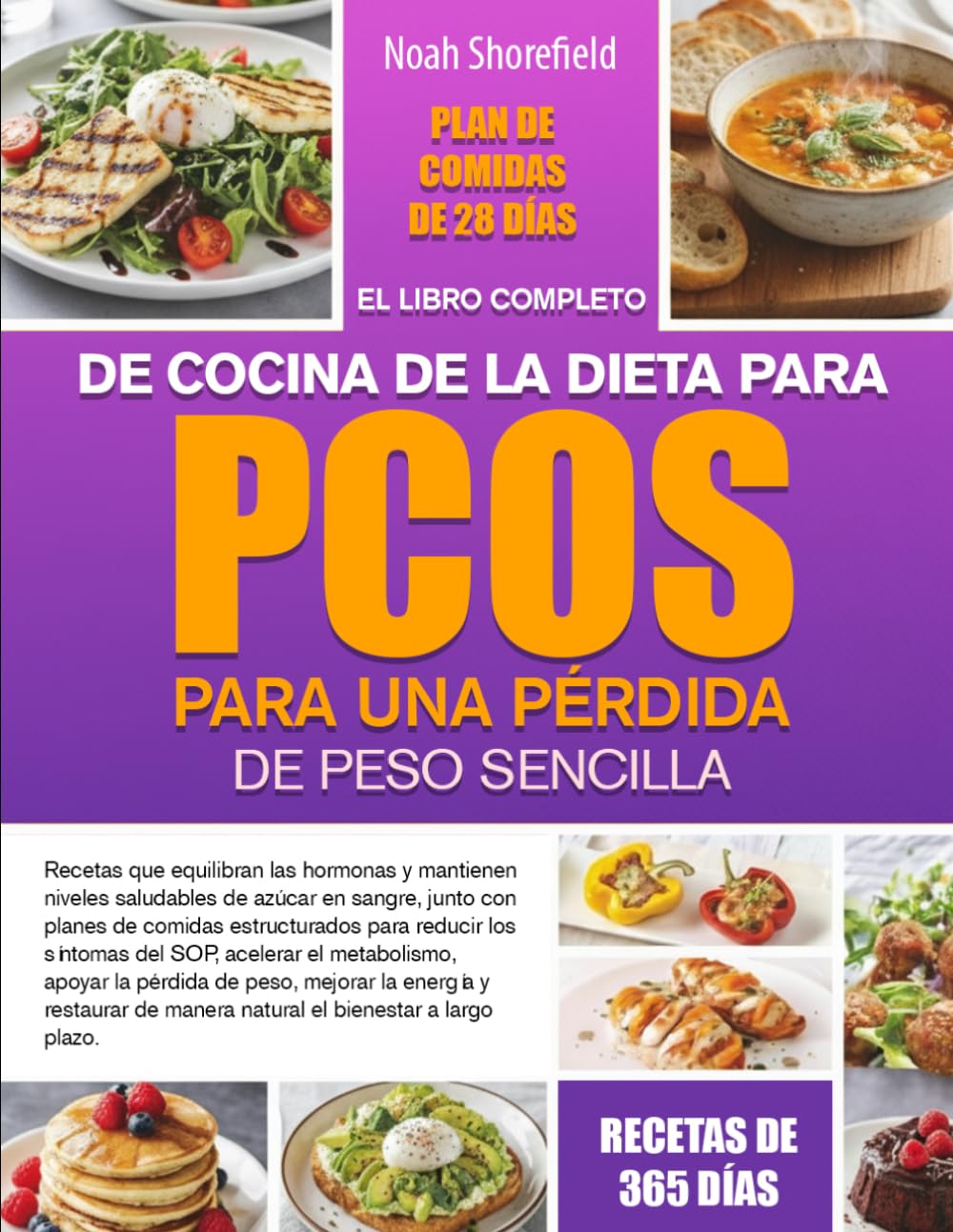 EL LIBRO COMPLETO DE COCINA DE LA DIETA PARA PCOS PARA UNA PÉRDIDA DE PESO SENCILLA: Recetas que equilibran las hormonas y mantienen niveles ... para reducir los síntomas del SOP, a...
