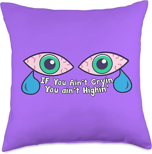Cewpins Cryin' You Ain't Highin' - Almohada de 18 x 18 pulgadas, multicolor