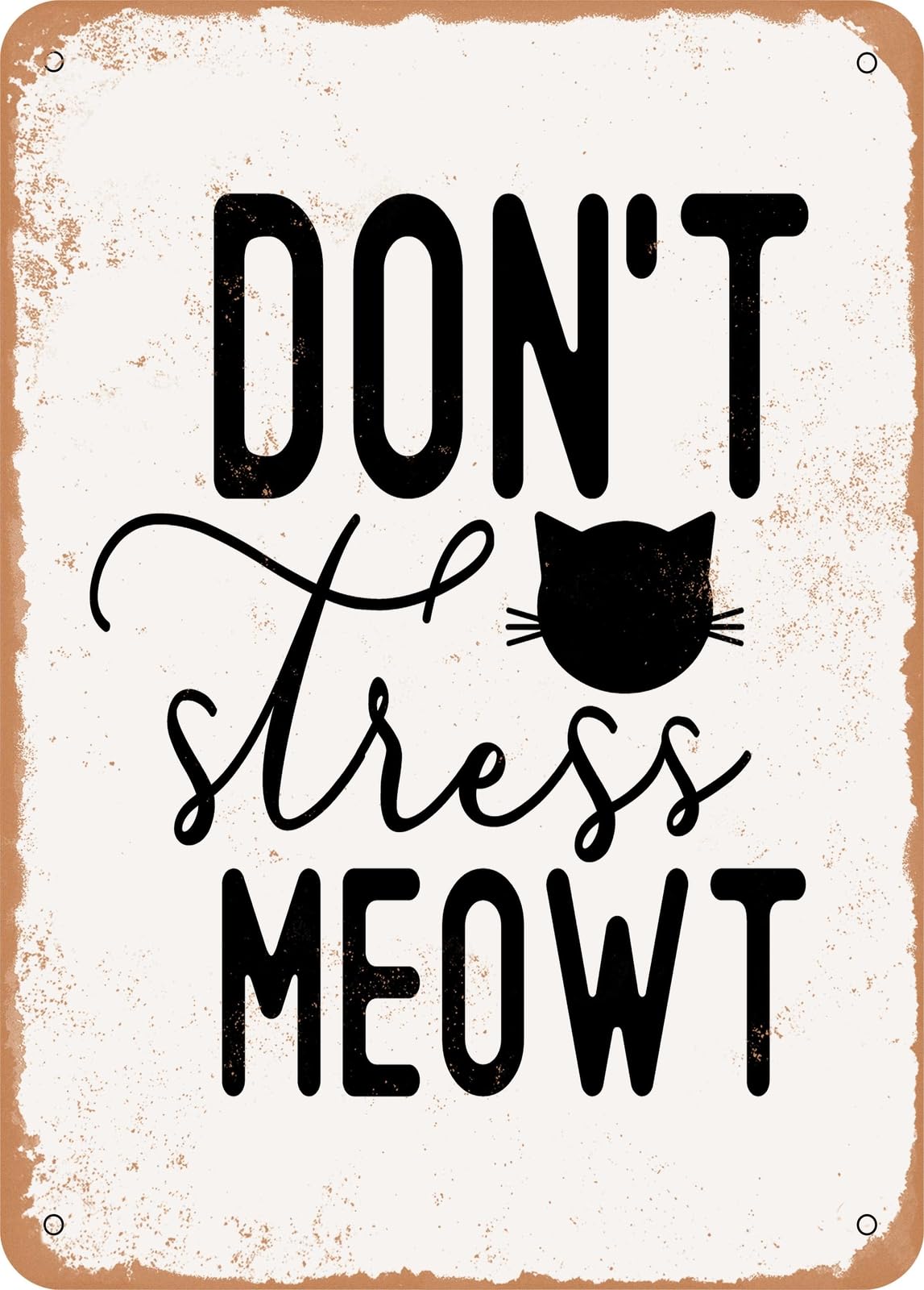 Metal Sign - Don't Stress Meowt - Vintage Rusty Look home decor