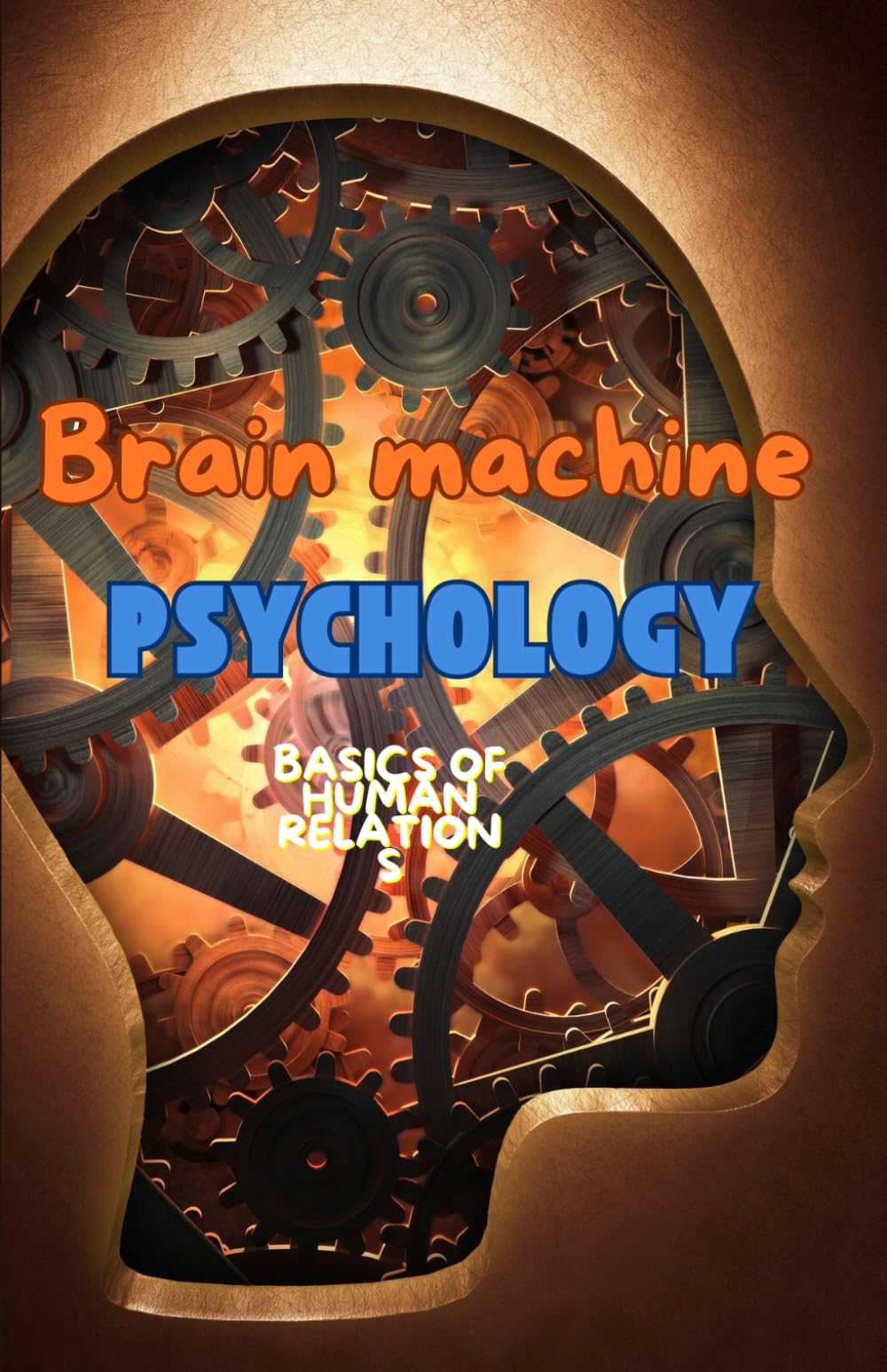 Brain machine PSYCHOLOGY: Understanding Human Behavior