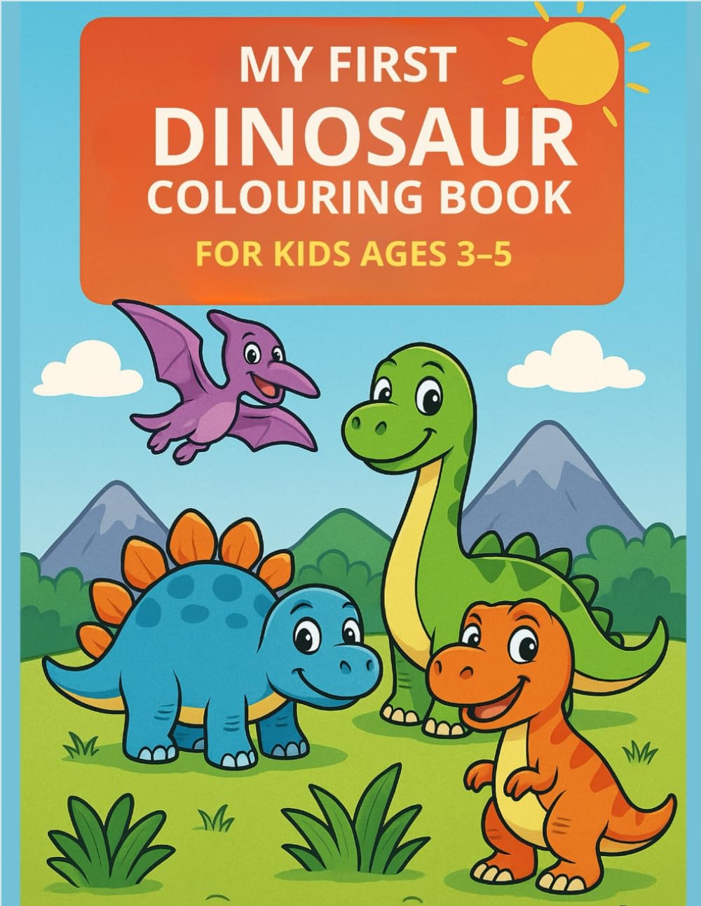 MY FIRST DINOSAUR COLOURING BOOK FOR KIDS AGES 3-5