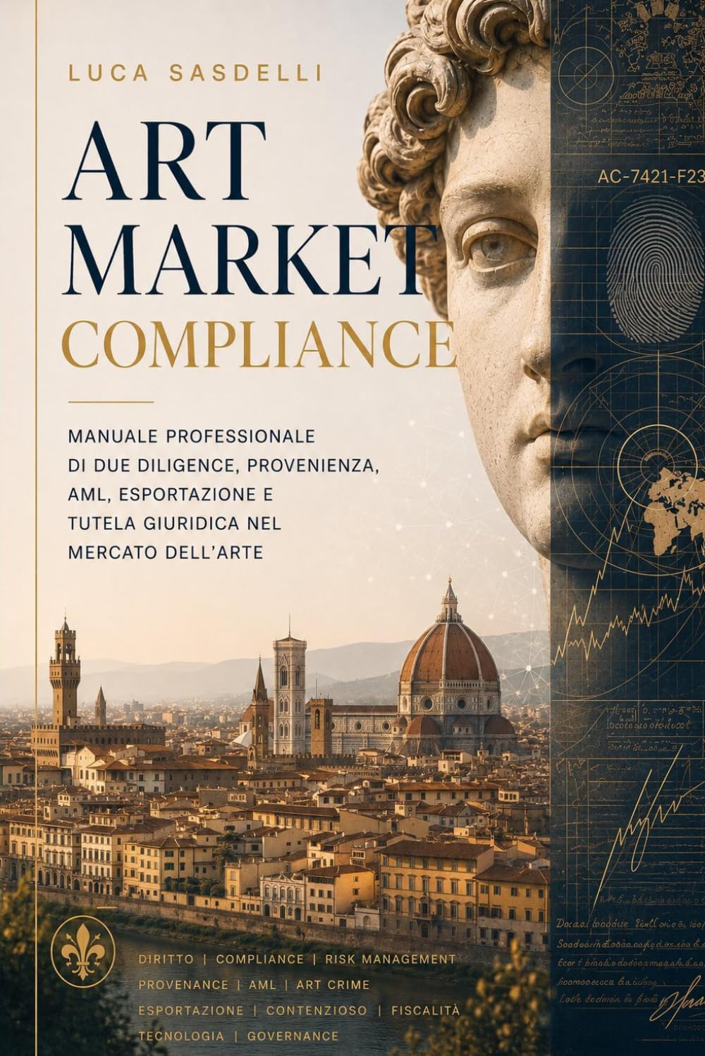 Art Market Compliance: Manuale professionale di due diligence, provenienza, AML, esportazione e tutela giuridica nel mercato dell'arte