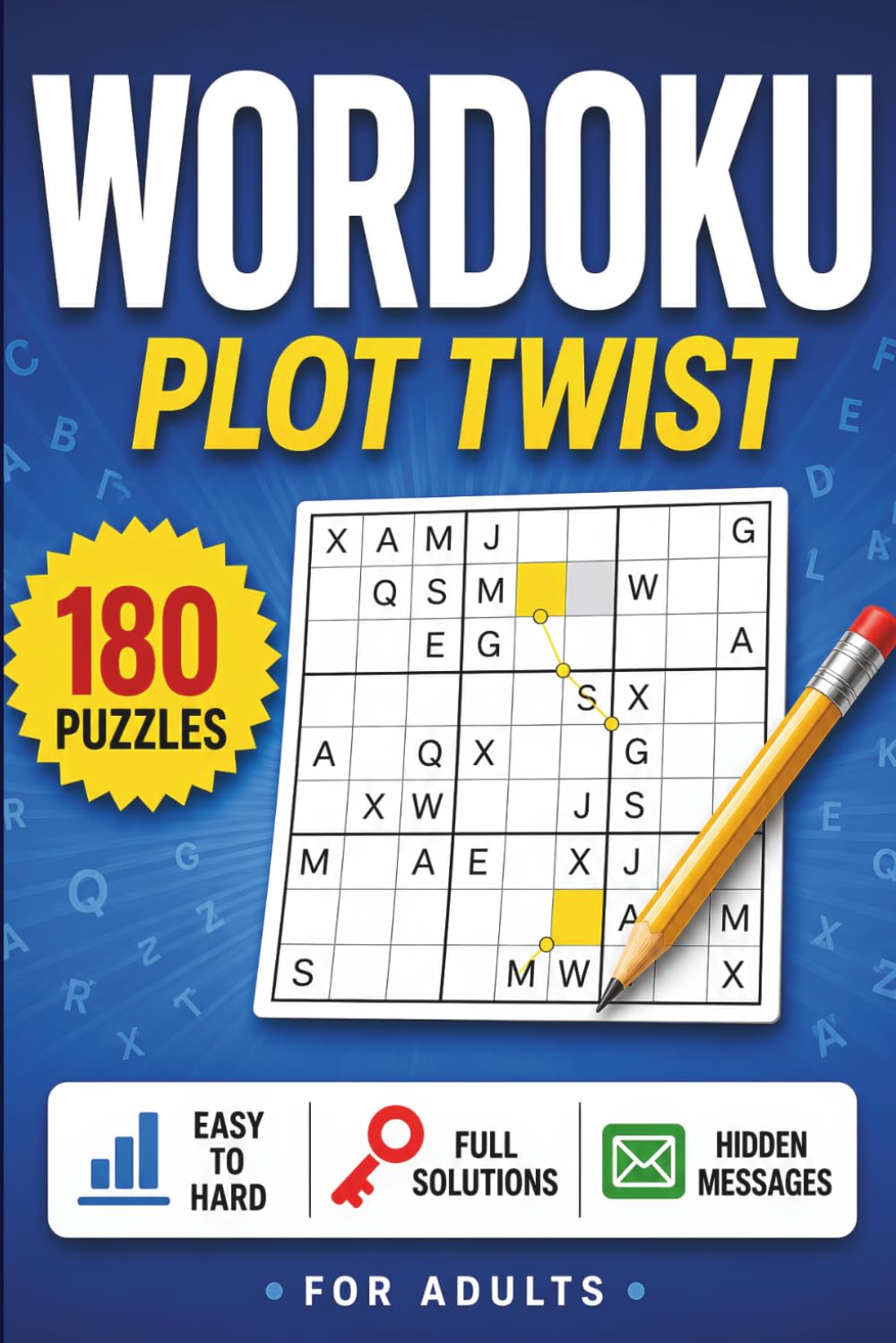 Wordoku Plot Twist: 180 Easy to Hard Wordoku Puzzles for Adults, Teens, and Seniors with Two Hidden Messages, Full Solutions, and Brain Teaser Letter Sudoku Fun