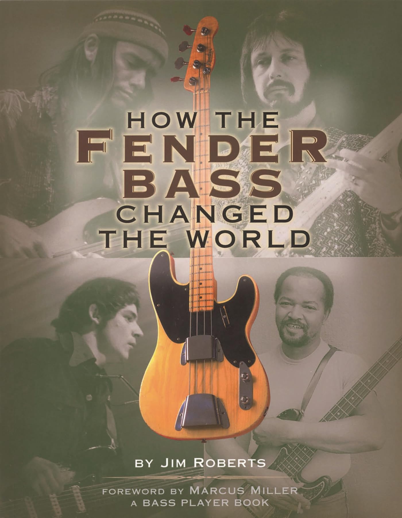 How the Fender Bass Changed the World: By Jim Roberts