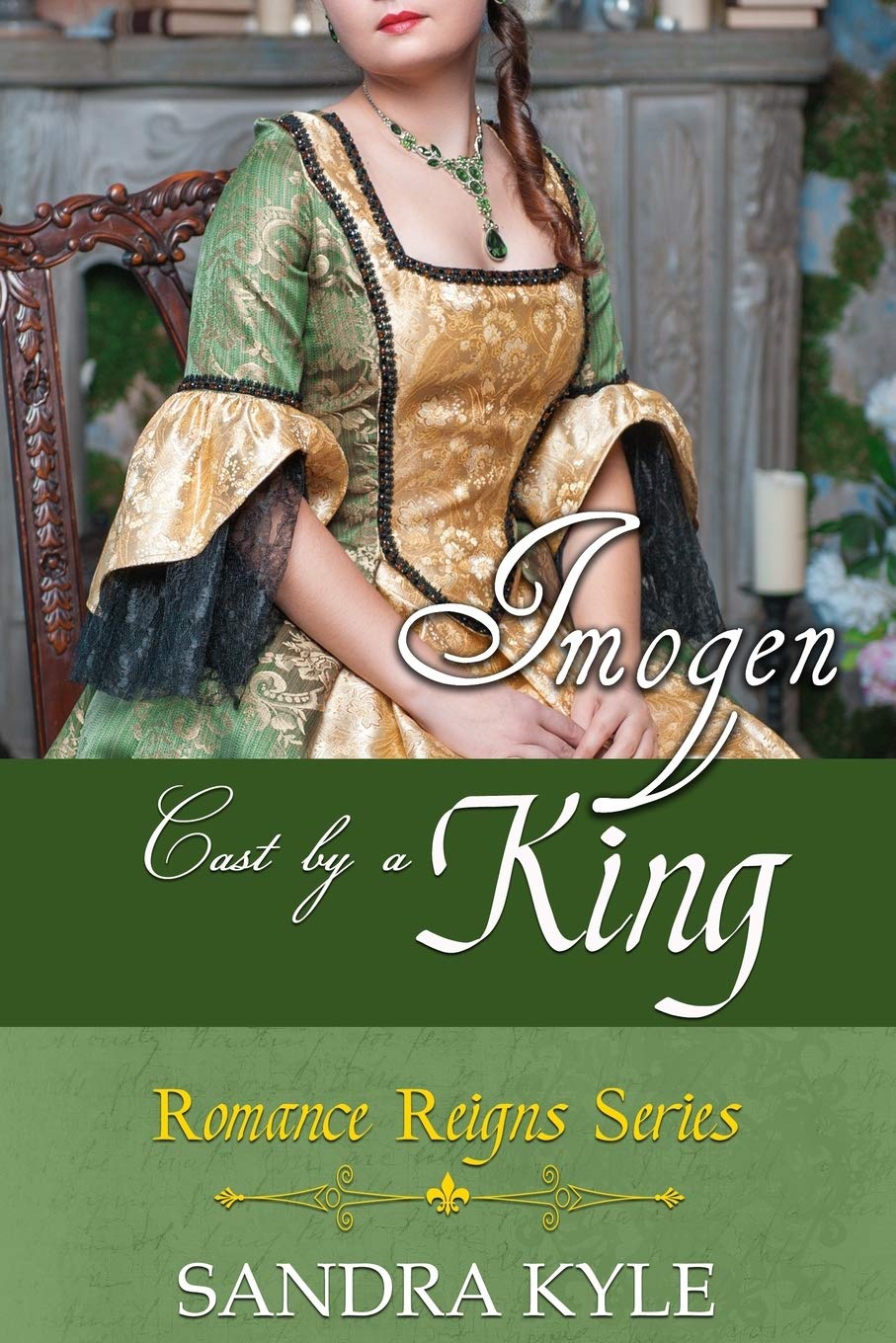 Imogen: Cast By A King (Romance Reigns Book 3)