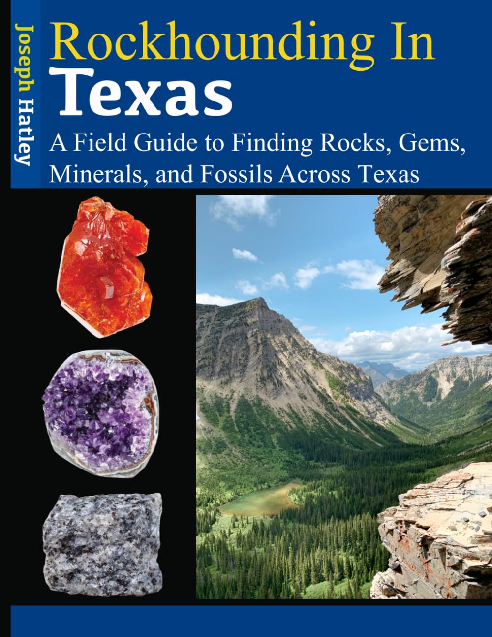 Rockhounding in Texas: A Field Guide to Finding Rocks, Gems, Minerals, and Fossils Across Texas