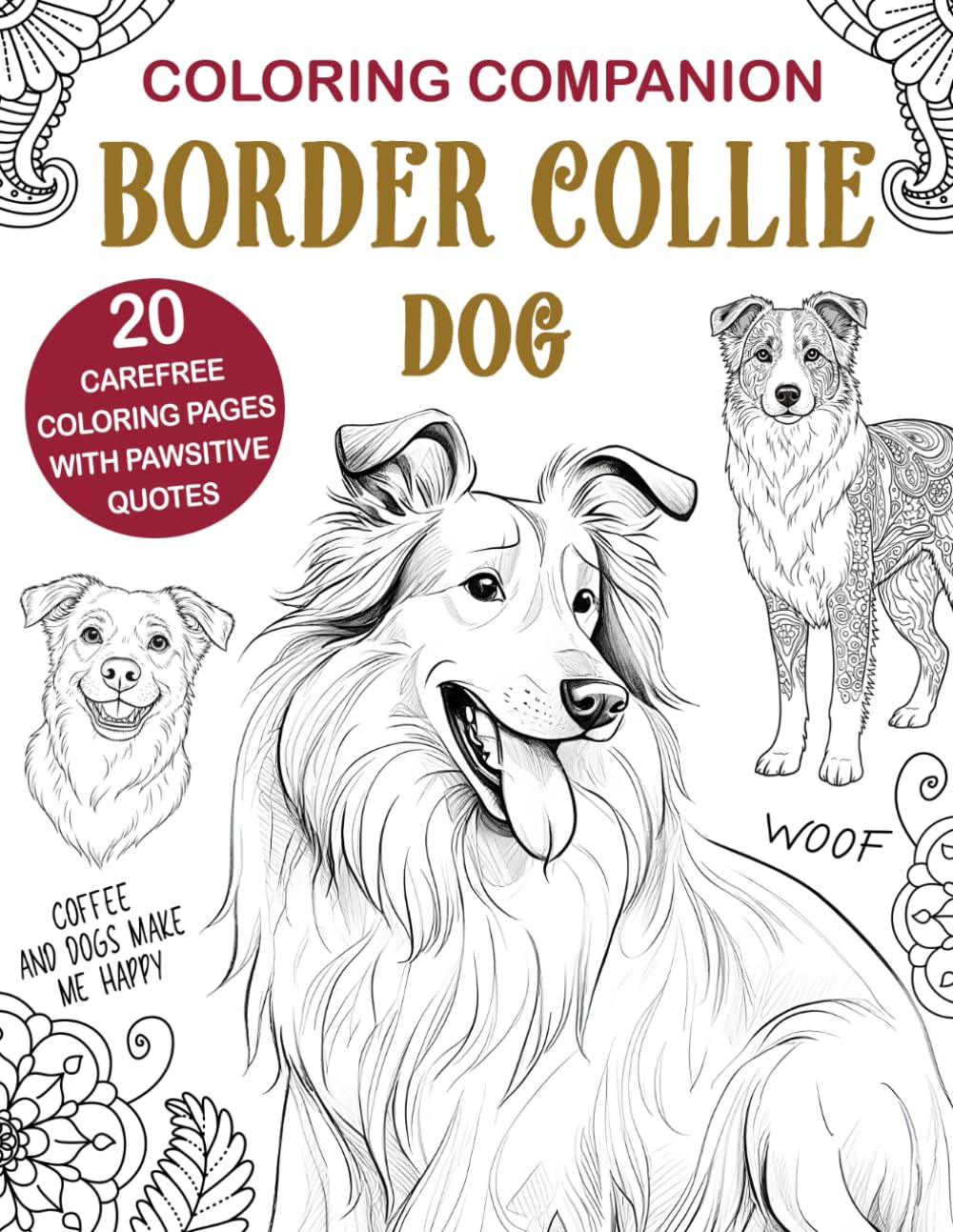 Coloring Companion Border Collie Dog: Fun Mandalas & Hilarious Quotes | 20 Dog Illustrations for Relaxation and Stress Relief Activity Unique Gift