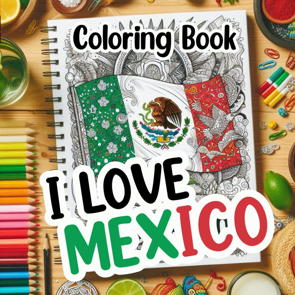 I Love México: Coloring Book (I love Coloring Books)