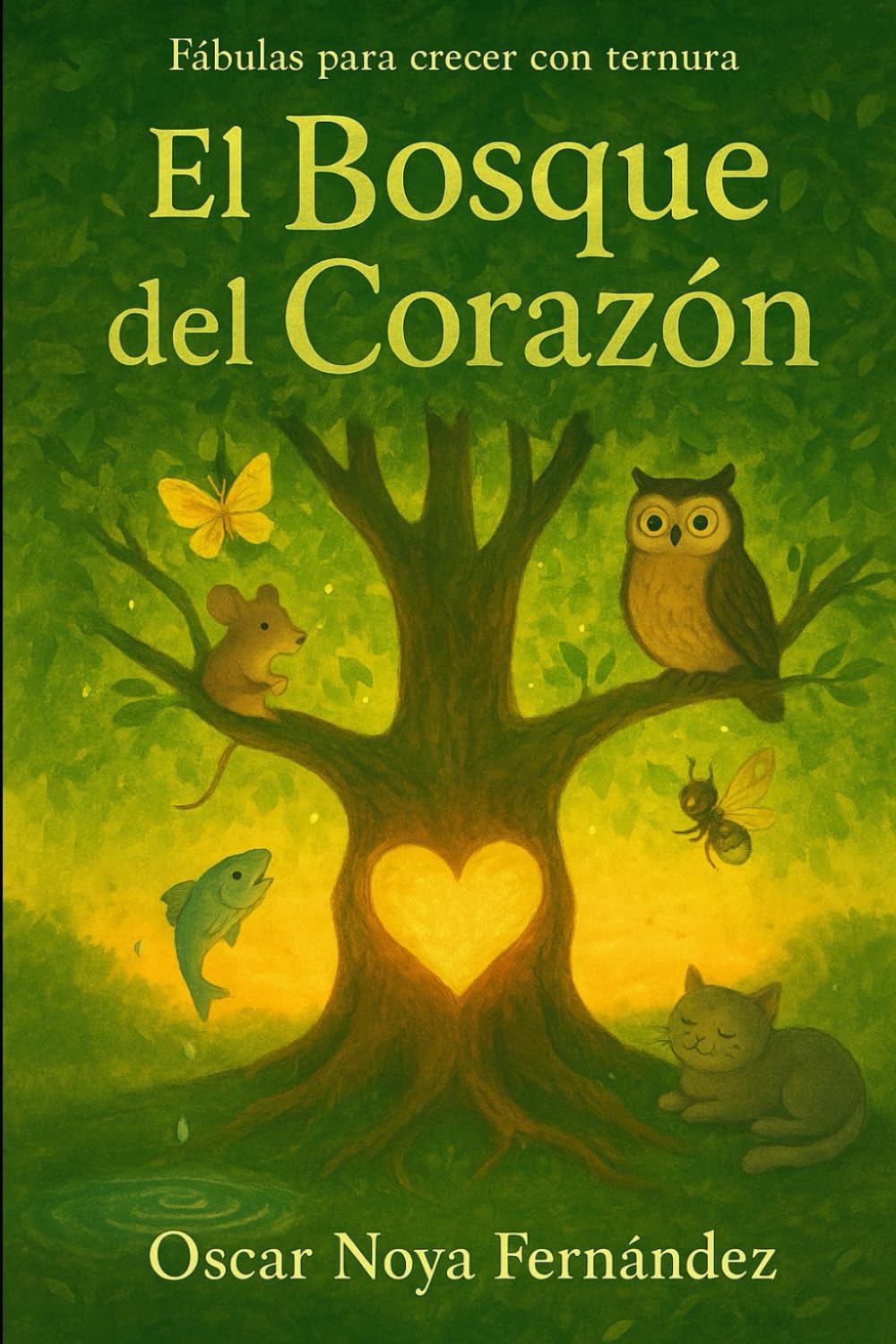EL BOSQUE DEL CORAZON: FÁBULAS PARA CRECER CON TERNURA
