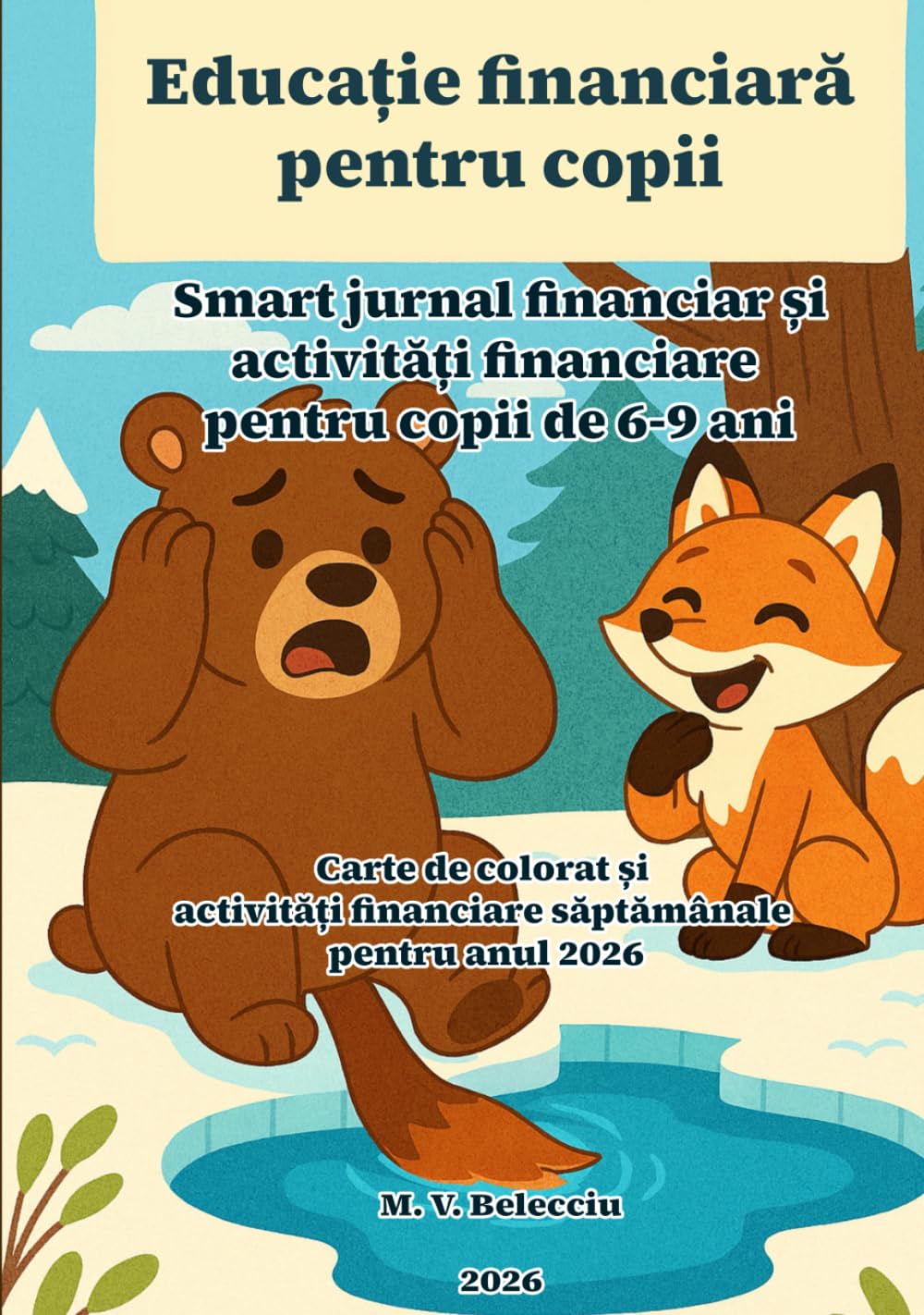 Educație financiară pentru copii: Smart jurnal financiar și activități financiare pentru copii de 6-9 ani * Carte de colorat și activități financiare săptămânale pentru anul 2026 (BUSINESS ALPHABET)
