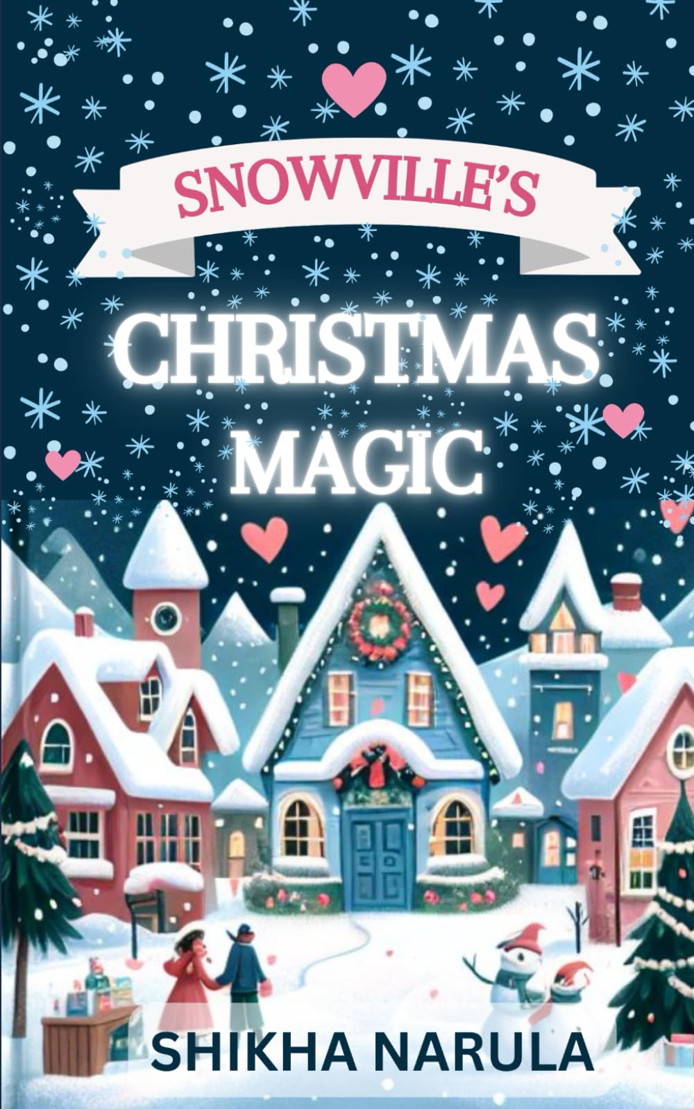 Snowville's Christmas Magic: A Hallmark Style, Small-town, Christmas Romance Novel