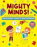 Mighty Minds! Activity Book for Problem-Solving & Creativity (Ages 4-8): Over 80 Games & Puzzles to Boost Brainpower!
