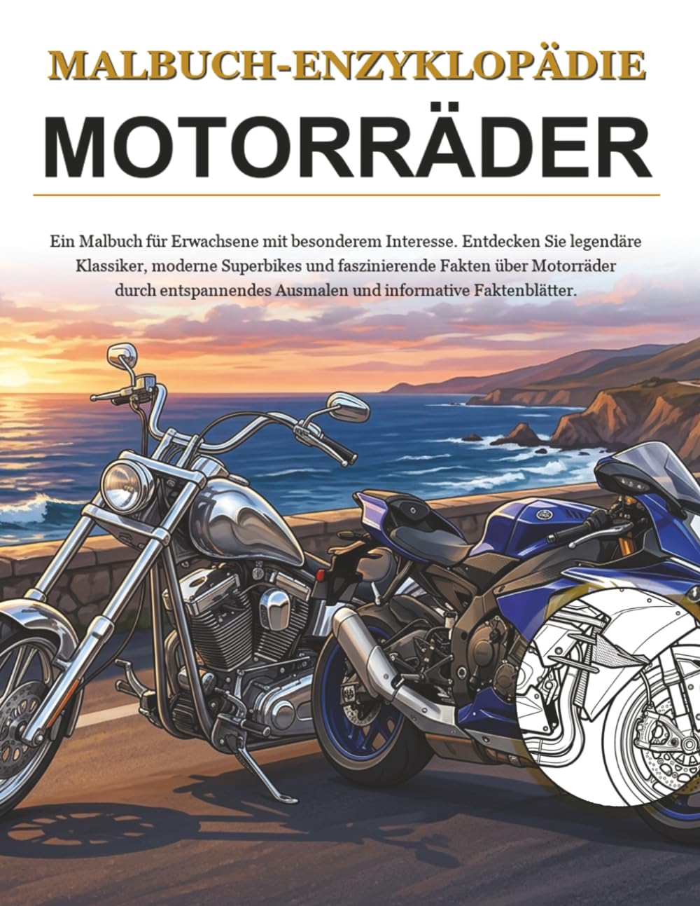 Malbuch-Enzyklopädie – Motorräder: Ein Special-Interest-Malbuch für Erwachsene. Entdecke Motorräder durch entspannendes Ausmalen und informative Faktenblätter.