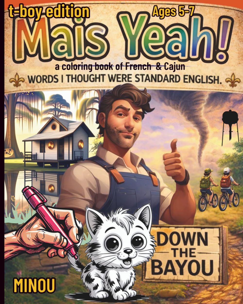 Mais Yeah: t-boy Edition: A coloring book of French & Cajun words I thought were standard English, Ages 5-7