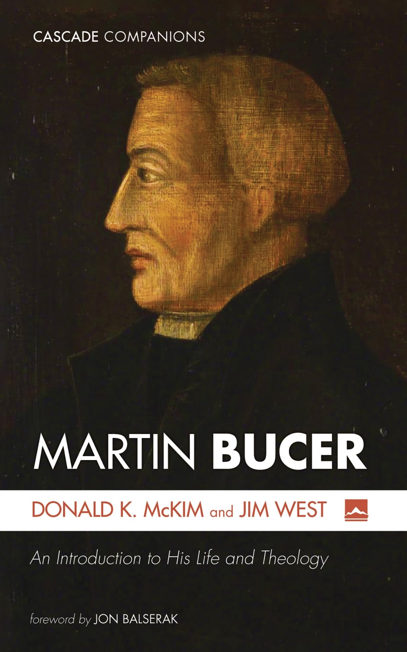 Martin Bucer: An Introduction to His Life and Theology (Cascade Companions)