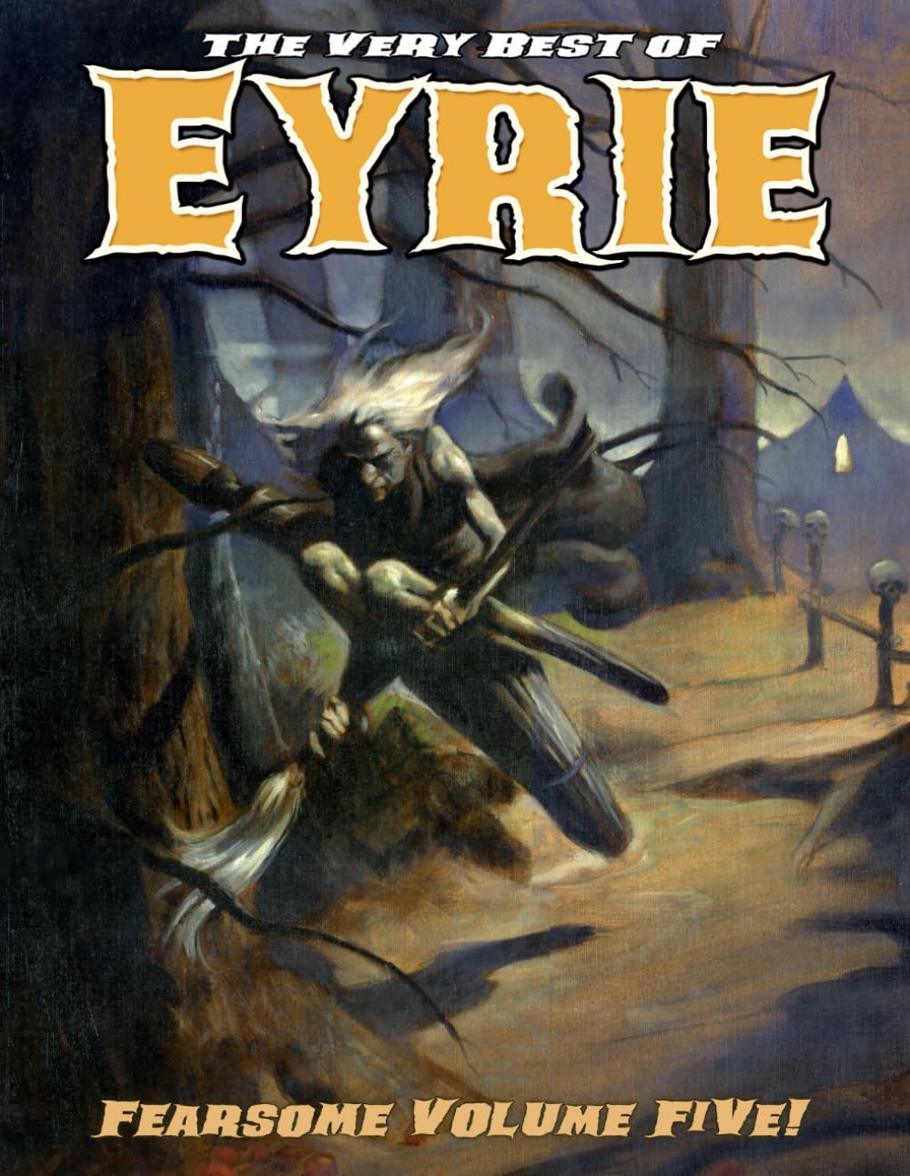 The Very Best of EYRIE: Fearsome Volume Five!