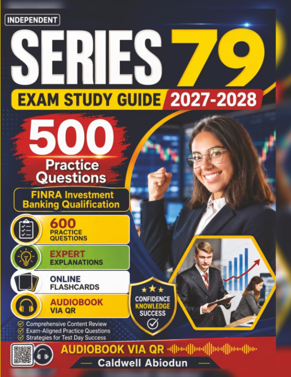 Independent Series 79 Exam Study Guide 2027-2028: 500 Practice Questions with Detailed Answers for the FINRA Investment Banking Qualification Exam , an Independent Learning Material