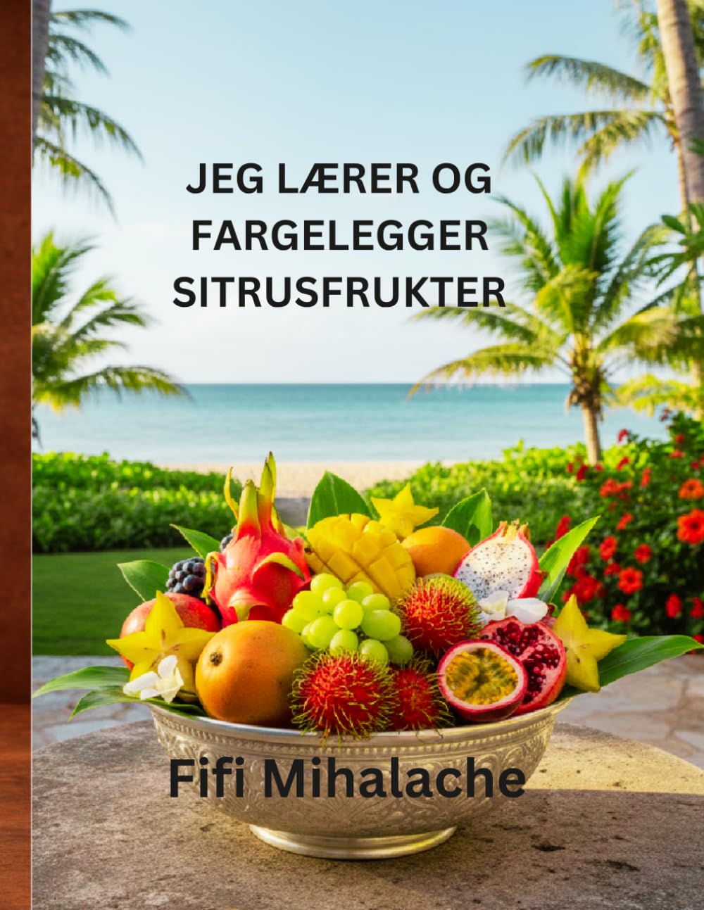 JEG LÆRER OG FARGELEGGER SITRUSFRUKTER: For barn i alderen 4 til 8 år