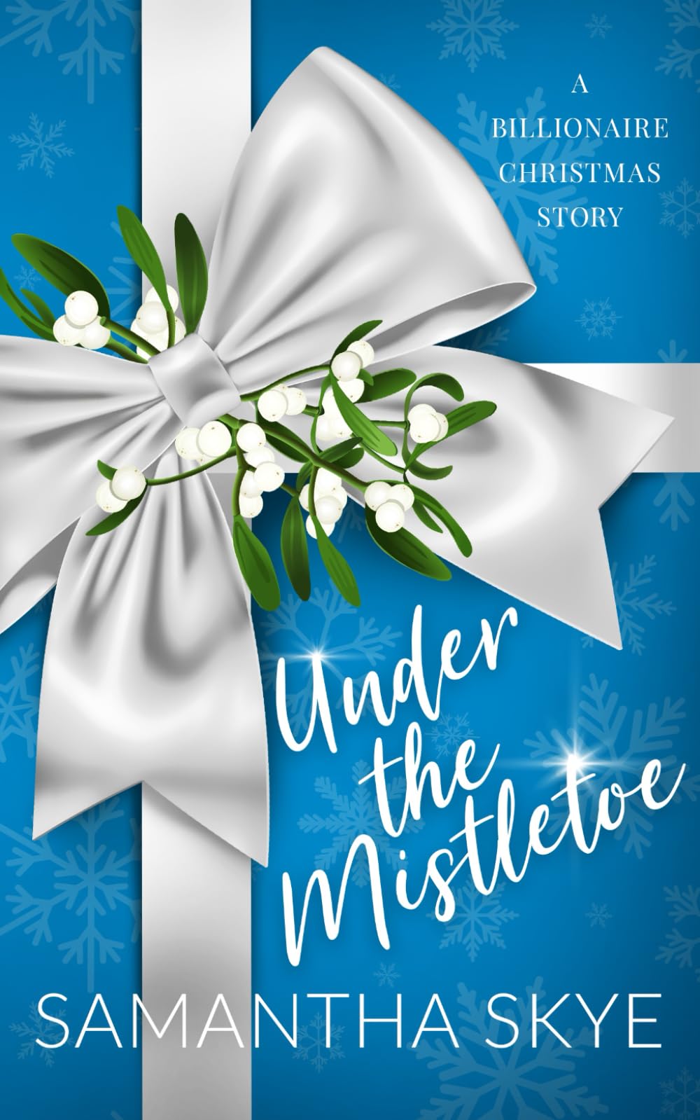 Under The Mistletoe: A Billionaire Christmas Romance Story