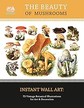 The Mushroom Art Album – 73 Vintage Illustrations for Wall Décor & Education: 73 Vintage Mushroom Illustrations with Latin and English Names – ... Rooms, Cafés, Restaurants, or as Unique Gifts