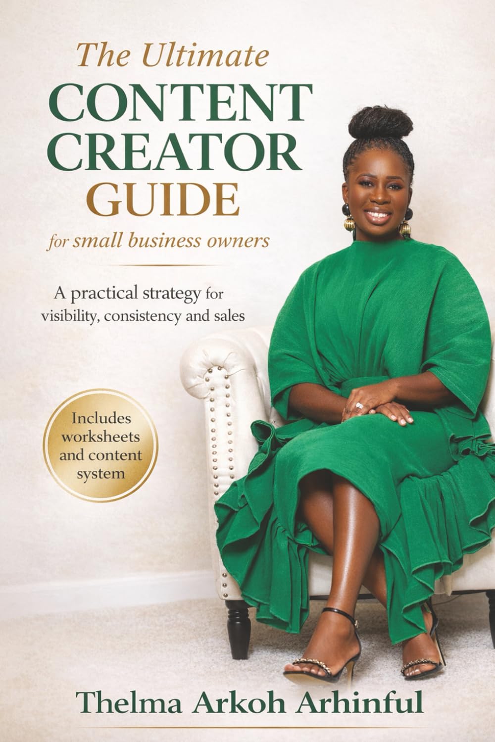 The Ultimate Content Creator Guide for Small Business Owners: A Practical Strategy for Visibility, Consistency, and Sales