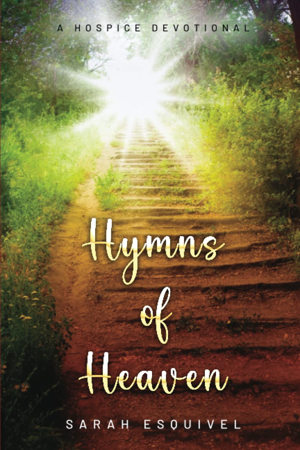 Hymns of Heaven: A Hospice Devotional Paperback – April 13, 2023