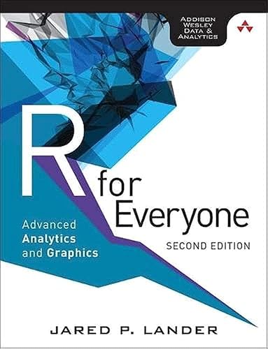 R for Everyone: Advanced Analytics and Graphics (Addison-Wesley Data &amp; Analytics Series)