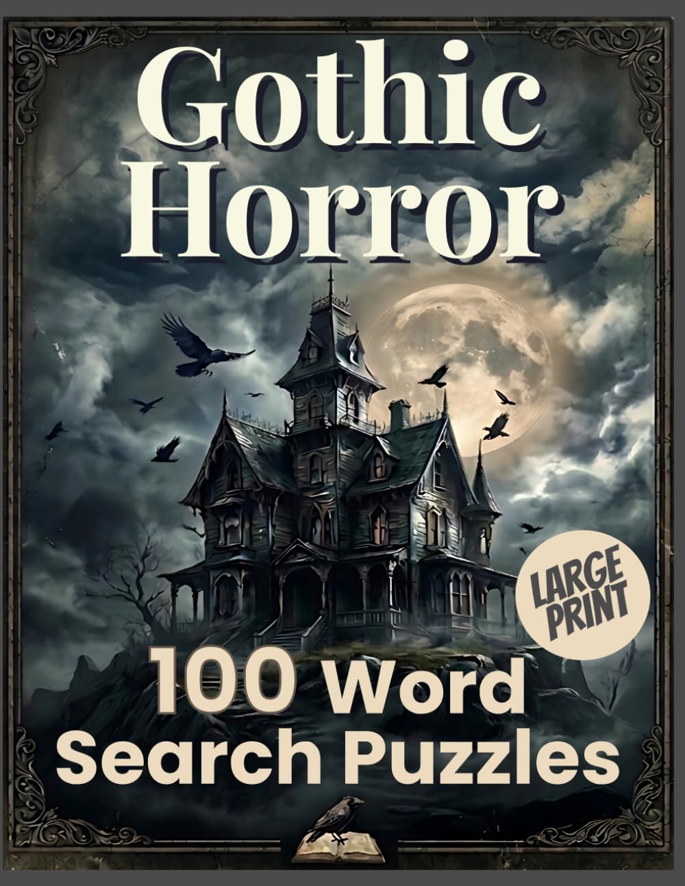 Haunted Gothic Horror - Large Print Word Search For Adults & Seniors: Scary & Spooky Puzzles Featuring Witchcraft, Medieval Rituals & Cursed Places (Dark Folklore)