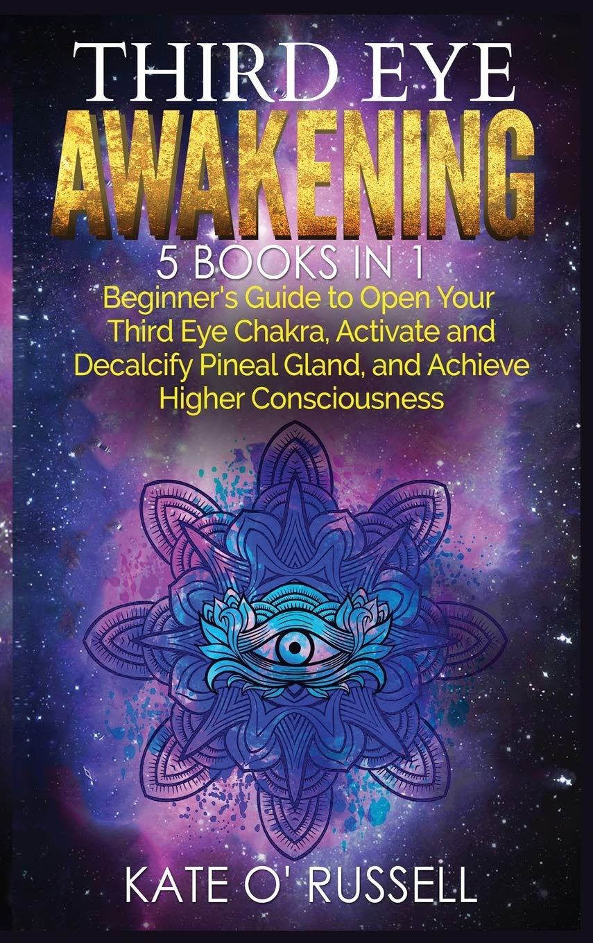 Third Eye Awakening 5 in 1 Bundle: Beginner's Guide to Open Your Third Eye