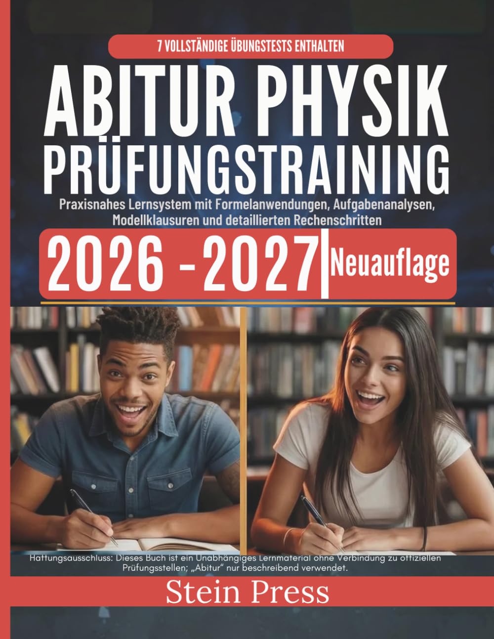 Abitur Physik Prüfungstraining 2026–2027: Praxisnahes Lernsystem mit Formelanwendungen, Aufgabenanalysen, Modellklausuren und detaillierten Rechenschritten