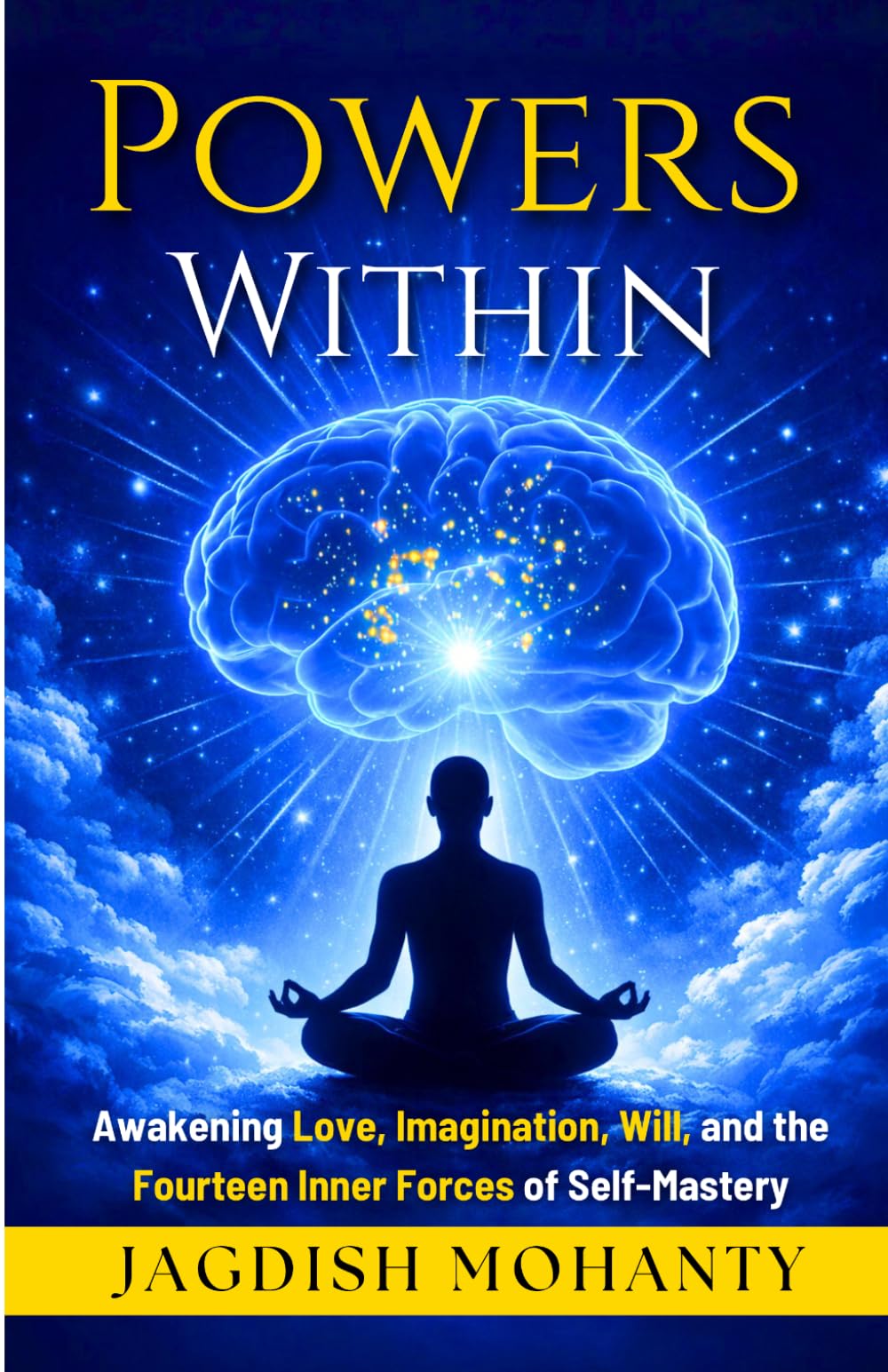 Powers Within: Awakening Love, Imagination, Will, and the Fourteen Inner Forces of Self-Mastery