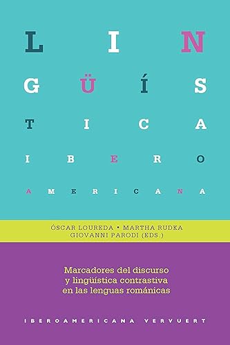 Marcadores del discurso y lingüística contrastiva en las lenguas románicas (Lingüística Iberoamericana n 79) (Spanish Edition)