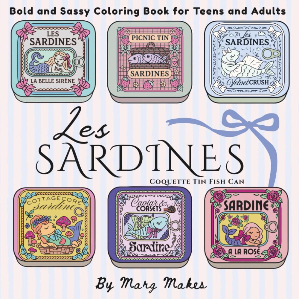 Les Sardines: A Coquette Tin Fish Can: Bold and Sassy Coloring Book for Teens and Adult