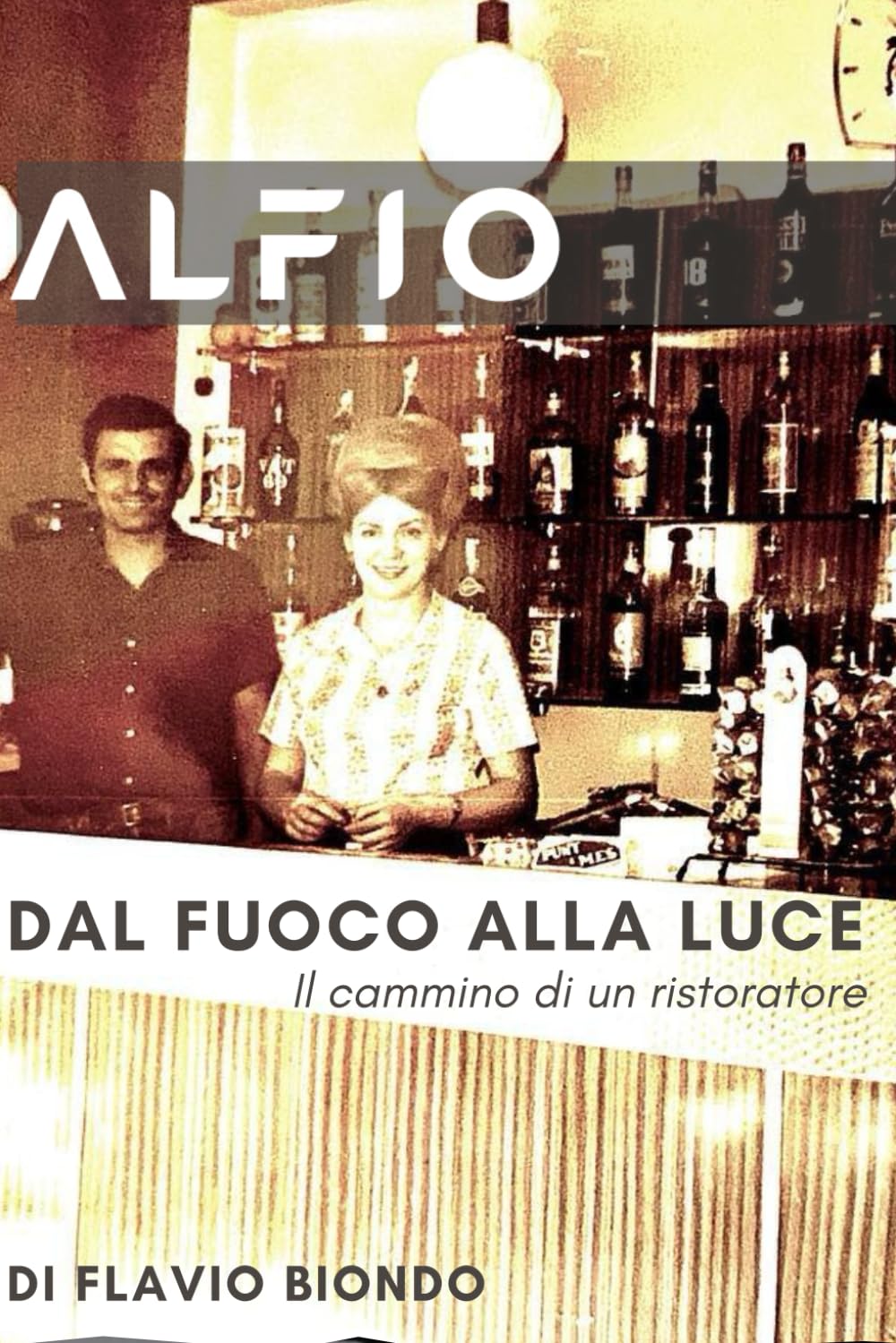 Alfio - Dal fuoco alla luce: Il cammino di un ristoratore