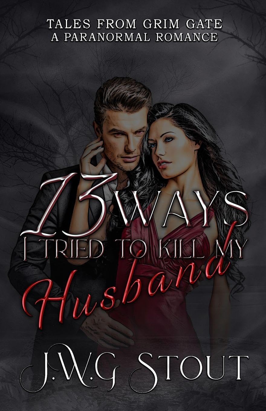13 Ways I Tried to Kill my Husband
