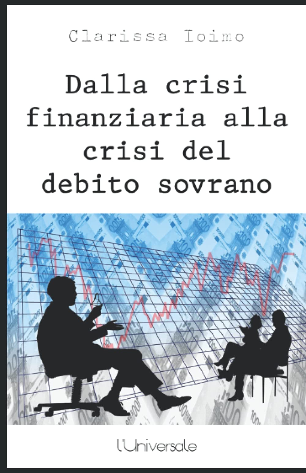 Dalla crisi finanziaria alla crisi del debito sovrano