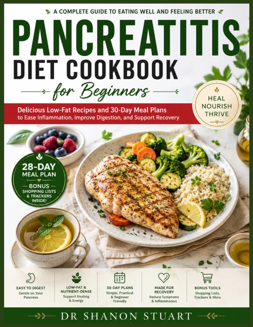 Pancreatitis Diet Cookbook for Beginners: Delicious Low-Fat Recipes and 30-Day Meal Plans to Ease Inflammation, Improve Digestion, and Support Recovery