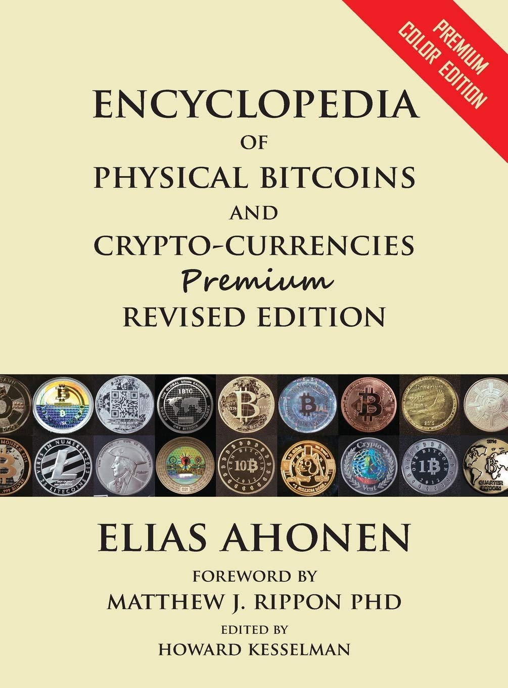 Limited Edition] Encyclopedia of Physical Bitcoins and Crypto-Currencies :  Ahonen, Elias, Rippon, Matthew J, Kesselman, Howard: Amazon.in: Books