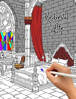 Medieval Life: Fun to color interiors, castles, people and grounds that were part of life during Medieval times