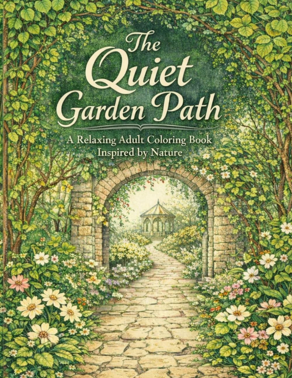 The Quiet Garden Path: A Relaxing Adult Coloring Book Inspired by Nature